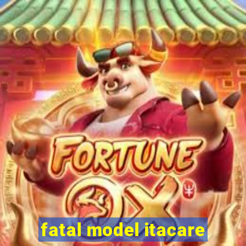 fatal model itacare